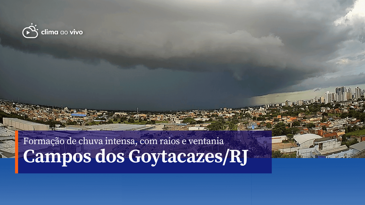 Formação de chuva intensa, com raios e ventania em Campos dos ...